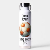 Sorry... kan niet. Ik heb Soccer bye! Waterfles O (Voorkant)