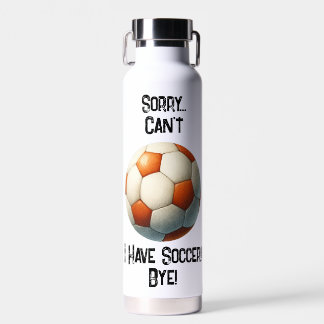 Sorry... kan niet. Ik heb Soccer bye! Waterfles O