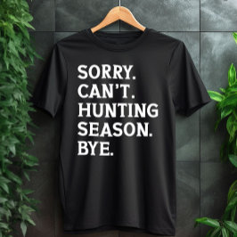 Sorry kan niet jagen seizoen bye jagen minnaar gra t-shirt