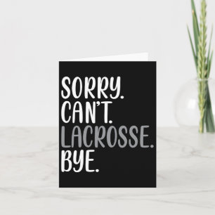 Sorry kan niet Lacrosse Bye Grappig Bezige Lacrose Kaart