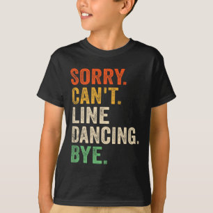 Sorry kan niet line dansen door grappige lijn dans t-shirt