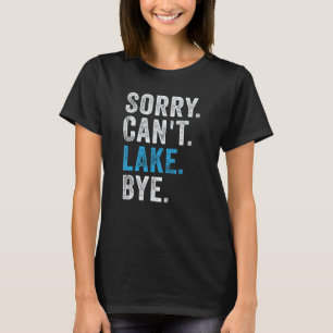 Sorry kan niet meer Bye Lake T-shirt