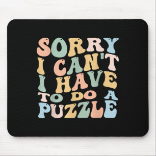 Sorry Kan Niet Moet Een Puzzel Doen Dames Humor Pu Muismat
