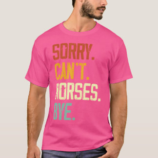 Sorry kan niet paarden door grappig rijden ruiter  t-shirt