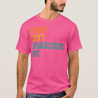 Sorry kan niet paragliden door Paraglider Parachut T-shirt