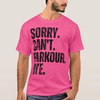 Sorry Kan Niet Parkour Doei T-shirt