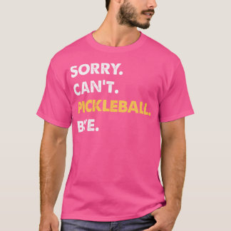 Sorry kan niet pickleball bye grappige pickleball t-shirt