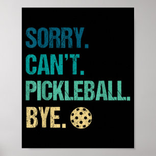Sorry kan niet pickleball bye pickleball speler pi poster