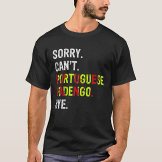 Sorry kan niet Portugees Podengo Bye T Shirt