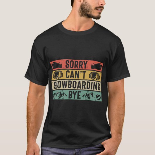 Sorry kan niet snowboarden bye grappig T-shirt (Voorkant)