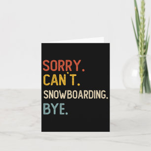 Sorry kan niet snowboarden Bye Shirten Snowboarden Kaart