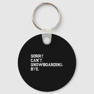 Sorry. Kan niet. Snowboarden. Doei. Cool Snowboard Sleutelhanger