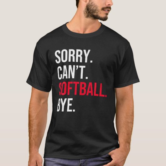 Sorry kan niet Softball Bye T Shirt (Voorkant)