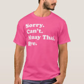 Sorry kan niet vaarwel zeggen - Funny Muay Thai T-shirt (Voorkant)