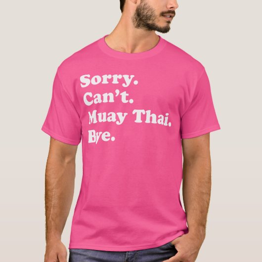 Sorry kan niet vaarwel zeggen - Funny Muay Thai T-shirt (Voorkant)