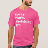 Sorry kan niet vaarwel zeggen - grappige schets t-shirt (Voorkant)