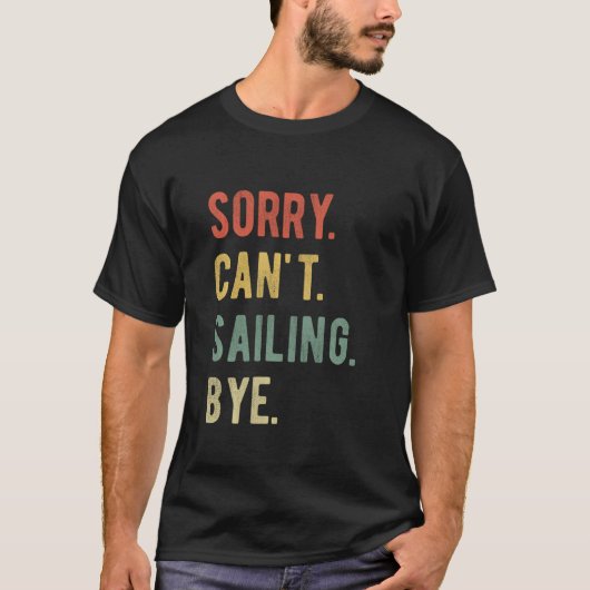 Sorry kan niet varen Bye Sailor Kind Boat Love Boa T-shirt (Voorkant)