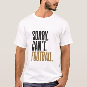 Sorry Kan Niet Voetbal Typografie Grappige T-shirt