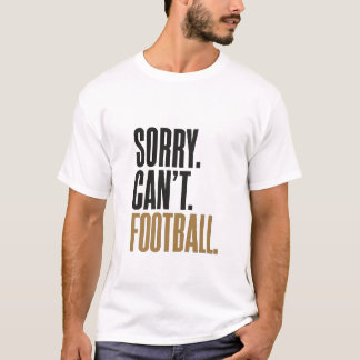Sorry Kan Niet Voetbal Typografie Grappige T-shirt