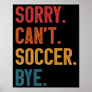 Sorry Kan Niet Voetbal Vaarwel Vintage Retro Essen Poster