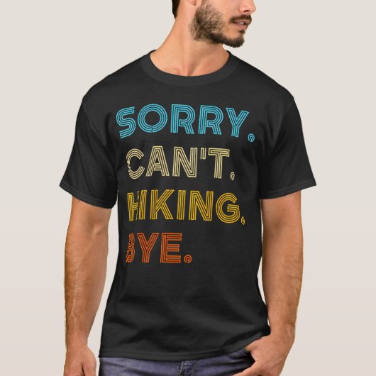 Sorry kan niet wandelen bye wandelen t-shirt (Voorkant)
