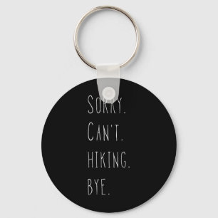 Sorry. Kan niet. Wandelen. Dag. Wandelaar En Wande Sleutelhanger