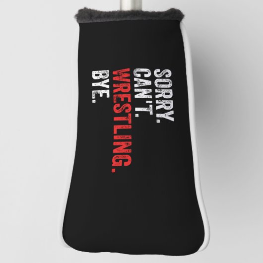 Sorry kan niet worstelen bye grappig worstelen golfheadcover (Draai 90)