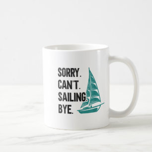 Sorry. Kan niet. Zeilen. Dag. Zeilboot  Koffiemok