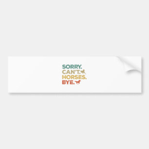 Sorry Kan Paard Dag Bumpersticker