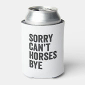 Sorry Kan Paarden Bye Grappig Paard Equestria Gift Blikjeskoeler (Blikje Voorkant)