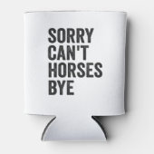 Sorry Kan Paarden Bye Grappig Paard Equestria Gift Blikjeskoeler (Voorkant)
