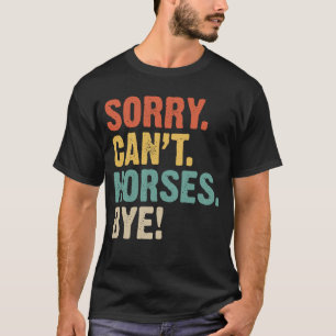 Sorry, kan paarden niet doei grappige cowboy cowgi t-shirt