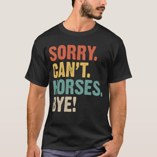 Sorry, kan paarden niet doei grappige cowboy cowgi t-shirt (Voorkant)