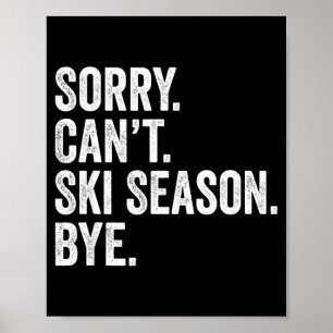 Sorry kan ski seizoen dag leuk skiën winter poster