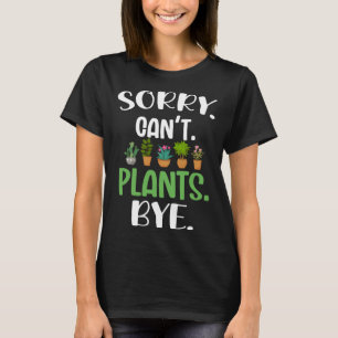 Sorry kan t tuinieren dag tuinman mannen vrouwen t-shirt