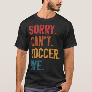 Sorry Kan Voetbal Vaarwel Vintage Retro Essentiële T-shirt