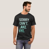 Sorry Kan'T Meer Afscheid Nemen T-shirt (Voorkant volledig)