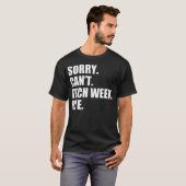 Sorry Kan'T Tech Week Vaarwel Grappige Tech Week T T-shirt (Voorkant volledig)