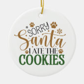 Sorry Kerstman, ik heb de koekjes opgegeten - Kers Keramisch Ornament (Voorkant)