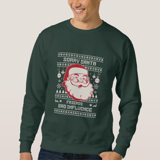 Sorry Kerstman Vrienden Slechte Invloed Lelijk Ker Trui (Voorkant)