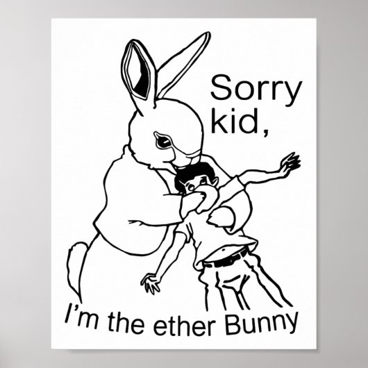 Sorry Kid Ik Ben De Ether Konijn Funny Pasen Dag R Poster (Voorkant)