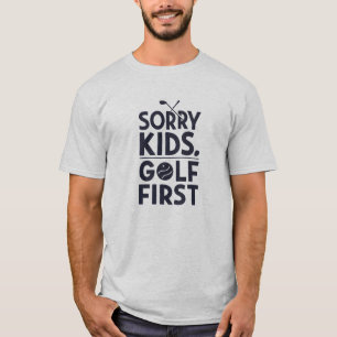 Sorry Kids Golf Eerst Stout Golf Humor Kunst T-shirt