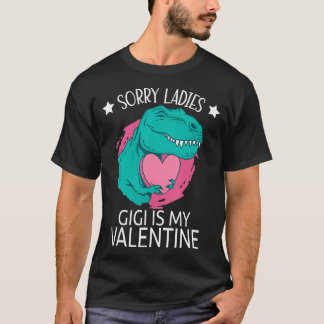 Sorry Ladies Gigi Is My Valentine Gifts Boy Valent T-shirt