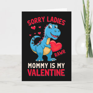 Sorry Ladies Mam is mijn Valentijn door T Rex  Kaart