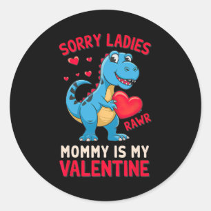 Sorry Ladies Mam Is Mijn Valentijnsdag Door T Rex  Ronde Sticker