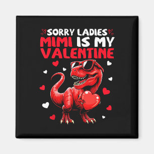 Sorry Ladies Mimi Is My Valentine Dinosaur Vasthou Magneet