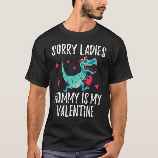 Sorry Ladies Mommy Is My Valentine Day Shirts For  (Voorkant)