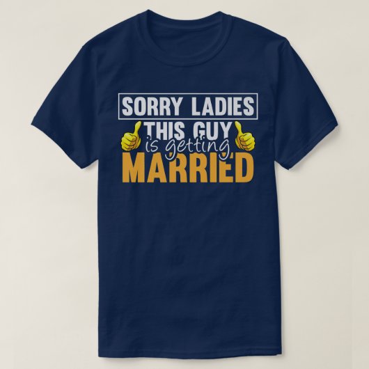 Sorry Ladies This Guy Is Getting Marriott Funny Fu T-shirt (Design voorkant)