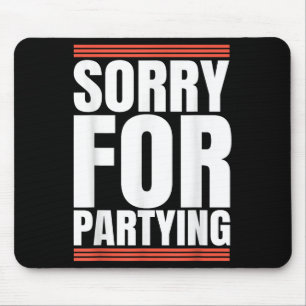 Sorry Leuk Voor Feestelijke Coole Feest Verjaardag Muismat