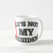 Sorry, maar hij is niet mijn President. Koffiemok (Voorkant rechts)